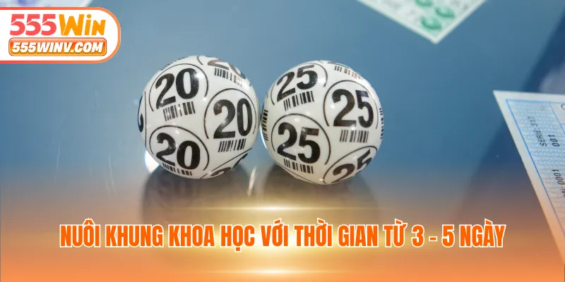 Nuôi khung khoa học với thời gian từ 3 - 5 ngày